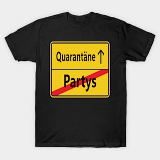 Partys? Quarantäne! T-Shirt